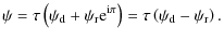 $\displaystyle \psi = \tau\left(\psi_{\rm d} + \psi_{\rm r} {\rm e}^{{\rm i}\pi} \right)
= \tau\left(\psi_{\rm d} - \psi_{\rm r} \right)
.$