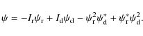 \begin{displaymath}\psi = - I_{\rm r}\psi_{\rm r} + I_{\rm d}\psi_{\rm d} - \psi_{\rm r}^2\psi_{\rm d}^\ast + \psi_{\rm r}^\ast\psi_{\rm d}^2
.
\end{displaymath}