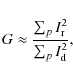 \begin{displaymath}G \approx \frac{\sum_{p} I_{\rm r}^2}{\sum_{p} I_{\rm d}^2}
,
\end{displaymath}