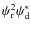 $\psi_{\rm r}^2\psi_{\rm d}^\ast$