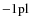 $-1\rm pl$