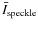 $\bar I_{\rm speckle} $