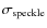 $\sigma_{\rm speckle}$