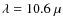 $\lambda =
10.6~\mu$
