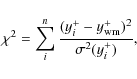 \begin{displaymath}%
\chi^2=\sum_i^n\frac{(y^+_i-y^+_{\rm wm})^2}{\sigma^2(y^+_i)},
\end{displaymath}