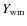 $Y_{\rm wm}$