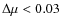 $\Delta \mu < 0.03$