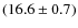 $(16.6 \pm 0.7)$