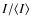 $I/\langle{}I\rangle$