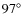 $97^\circ$