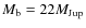 $M_{\rm b} = 22 M_{{\rm Jup}}$