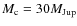 $M_{\rm c} = 30 M_{{\rm Jup}}$