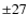$\pm 27$