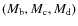 $(M_{\rm b},M_{\rm c},M_{\rm d})$
