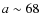 $a \sim
68$