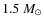 $1.5~M_\odot$