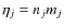 $\eta_{j}=n_{j}{m_{j}}$