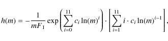 \begin{displaymath}
h(m)=-\frac{1}{mF_{1}}\exp\left(\sum_{i=0}^{11}c_{i}\ln(m)^{...
...ht)\cdot \left[\sum_{i=1}^{11}i\cdot c_{i}\ln(m)^{i-1}\right],
\end{displaymath}