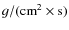 $g/({\rm cm}^{2}\times {\rm s})$