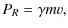 $\displaystyle P_{R} = \gamma mv,$