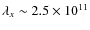 $\lambda_x\sim 2.5\times 10^{11}$