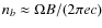 $n_b\approx \Omega B/(2\pi ec)$