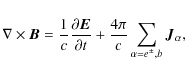 \begin{displaymath}
\nabla\times\vec{B} = \frac{1}{c}\frac{\partial {\vec{E}}}{\...
...al t}+\frac{4\pi}{c}\sum_{\alpha=e^{\pm},b}{\vec{J}_{\alpha}},
\end{displaymath}