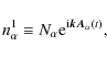 \begin{displaymath}
n^1_{\alpha}\equiv N_{\alpha}{\rm e}^{{\rm i}\vec{kA}_{\alpha}(t)},
\end{displaymath}