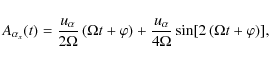 \begin{displaymath}
A_{\alpha_x}(t) = \frac{u_{\alpha}}{2\Omega}\left(\Omega
t +...
...ac{u_{\alpha}}{4\Omega}\sin[2\left(\Omega t
+ \varphi\right)],
\end{displaymath}