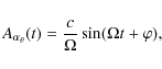 \begin{displaymath}
A_{\alpha_\theta}(t) = \frac{c}{\Omega}\sin(\Omega t+
\varphi),
\end{displaymath}