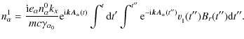 $\displaystyle n^1_{\alpha} =
\frac{{\rm i}e_{\alpha}n_{{\alpha}}^0k_x}{mc\gamma...
...m e}^{-{\rm i}{\vec{kA}}_{\alpha}(t'')}v_{_\parallel}(t'')B_{r}(t''){\rm d}t''.$