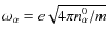 $\omega_{\alpha} = e\sqrt{4\pi n_{\alpha}^0/m}$