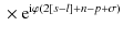 $\displaystyle \ \times\ {\rm e}^{{\rm i}\varphi\left(2[s-l]+n-p+\sigma\right)}$