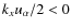 $k_xu_{\alpha}/2<0$