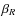 $\beta _R$