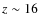 $z\sim 16$