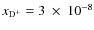 $x_{\rm D^+}=3~\times~10^{-8}$