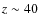 $z\sim 40$