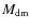 $M_{\rm dm}\rm $