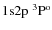 $\rm 1s2p\;^3P^{\rm o}$