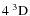$\rm 4~^3D$