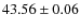 $43.56 \pm 0.06$