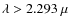 ${\rm\lambda > 2.293}~\mu$