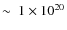 $\sim~1 \times 10^{20}$