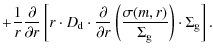 $\displaystyle +\frac{1}{r}\frac{\partial}{\partial r} \left[ r \cdot D_{\rm d} ...
... \left( \frac{\sigma(m,r)}{\Sigma_{\rm g}}\right) \cdot \Sigma_{\rm g} \right].$
