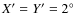 $X' = Y' = 2^\circ$