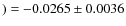 $) = -0.0265\pm0.0036$