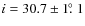 $i= 30.7\pm1\hbox{$.\!\!^\circ$ }1$