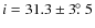 $ i = 31.3 \pm 3\hbox{$.\!\!^\circ$ }5 $