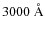 $3000~\AA$